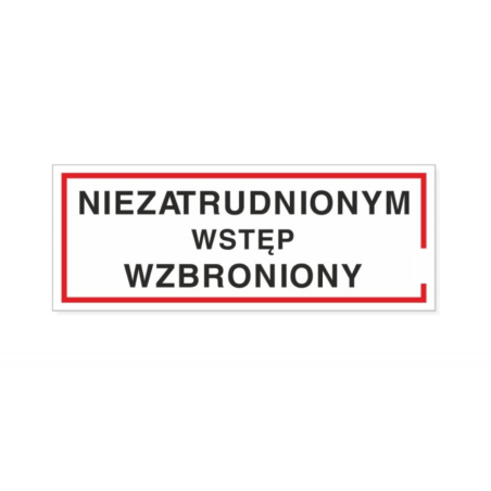Tabliczka Ostrzegawcza "Niezatrudnionym Wstęp Wzbroniony" 21x8cm