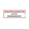 Tabliczka Ostrzegawcza "Niezatrudnionym Wstęp Wzbroniony" 21x8cm