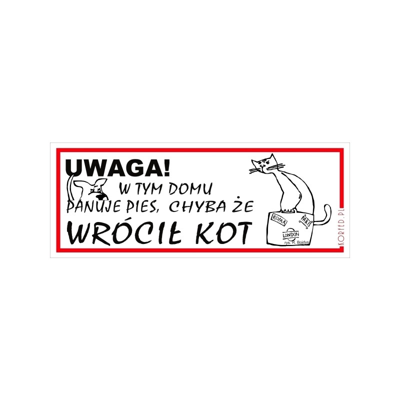 Tabl. W TYM DOMU PANUJE PIES, CHYBA ŻE WRÓCIŁ KOT 21x8 cm