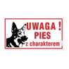 Tabliczka "Uwaga! Pies z Charakterem" 30,5x16,5cm
