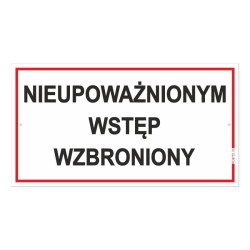 Tabliczka "Nieupoważnionym Wstęp Wzbroniony" 30,5x16,5cm