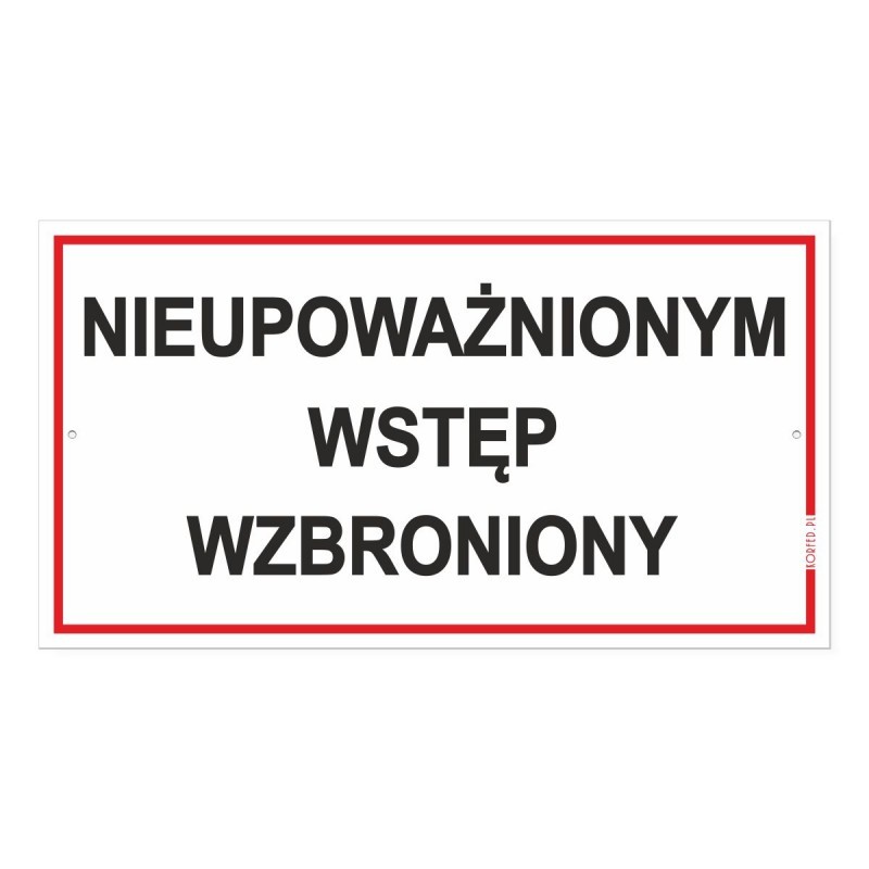 Tabliczka "Nieupoważnionym Wstęp Wzbroniony" 30,5x16,5cm