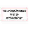 Tabliczka "Nieupoważnionym Wstęp Wzbroniony" 30,5x16,5cm
