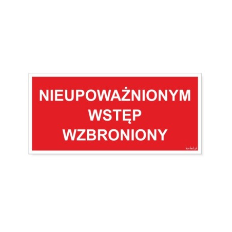 Tabliczka "Nieupoważnionym Wstęp Wzbroniony" na Czerwonym Tle24,4x11,4cm