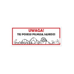 Tabliczka "Uwaga! Tej Posesji Pilnują Sąsiedzi" 21x8cm