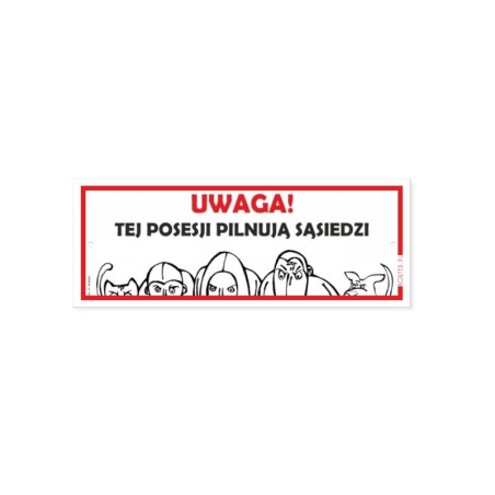 Tabliczka "Uwaga! Tej Posesji Pilnują Sąsiedzi" 21x8cm