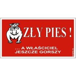 Tabliczka ZŁY PIES! ...A WŁAŚCICIEL JESZCZE GORSZY 30x16,5 cm