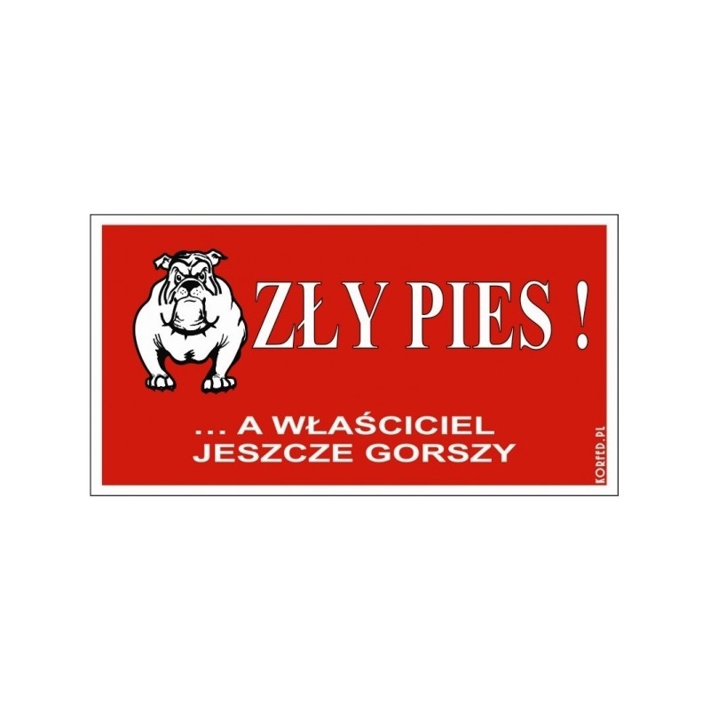 Tabliczka ZŁY PIES! ...A WŁAŚCICIEL JESZCZE GORSZY 30x16,5 cm